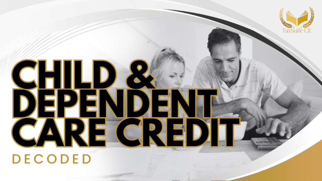 Child & Dependent Care Credit: Decoded