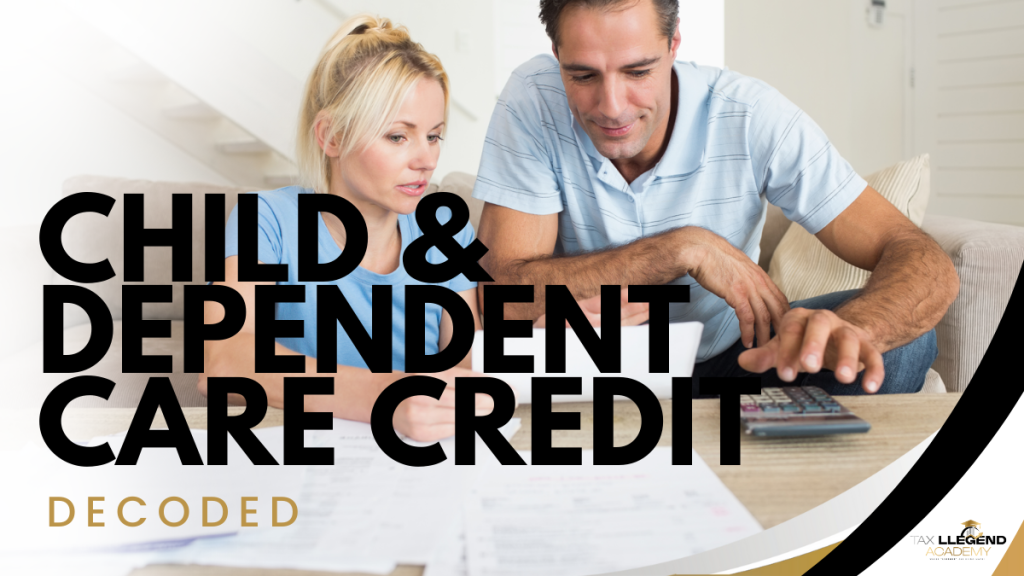 Child & Dependent Care Credit: Decoded