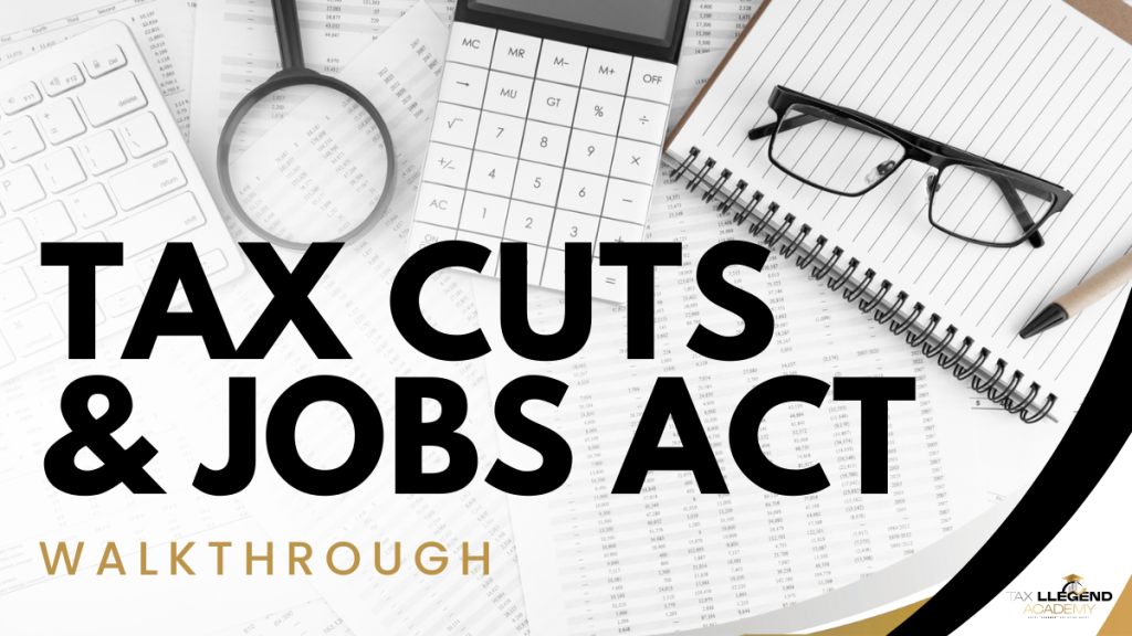 Tax Cuts & Jobs Act Walkthrough