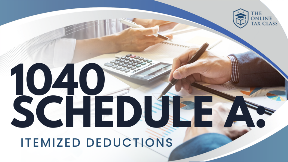 1040 Schedule A: Itemized Deductions