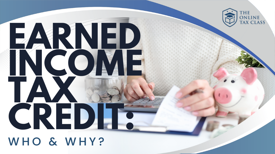 Earned Income Tax Credit: Who and Why?